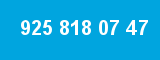925 818 07 47